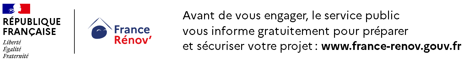 Avant de vous engager, le service public vous informe gratuitement pour préparer et sécuriser votre projet : www.france-renov.gouv.fr